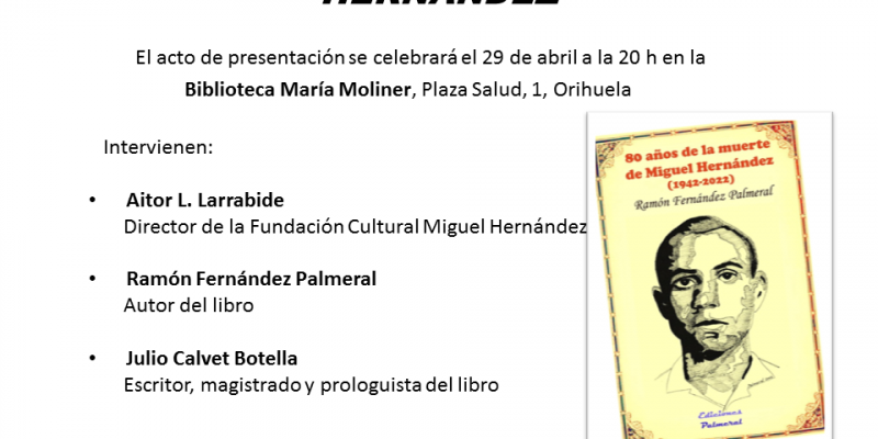 Ramón Fernández presentará en Orihuela su nuevo libro sobre Miguel Hernández