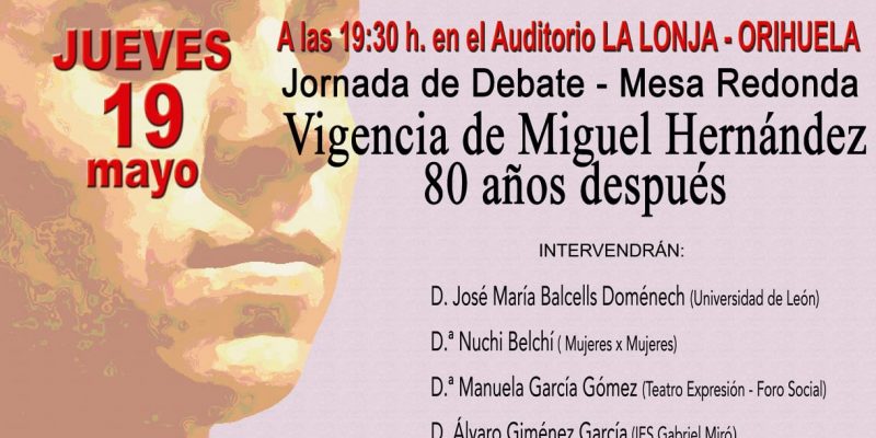 Orihuela acoge una jornada de debate en torno a la vigencia de Miguel Hernández