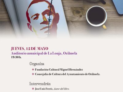 Ferris presenta en Orihuela su nueva biografía sobre Miguel Hernández