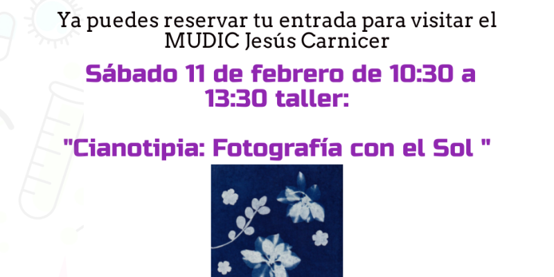 El MUDIC 'Jesús Carnicer' organiza un nuevo taller sobre Sianotipia