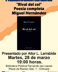 Mañana se presenta en Orihuela la edición de la poesía completa de Miguel Hernández