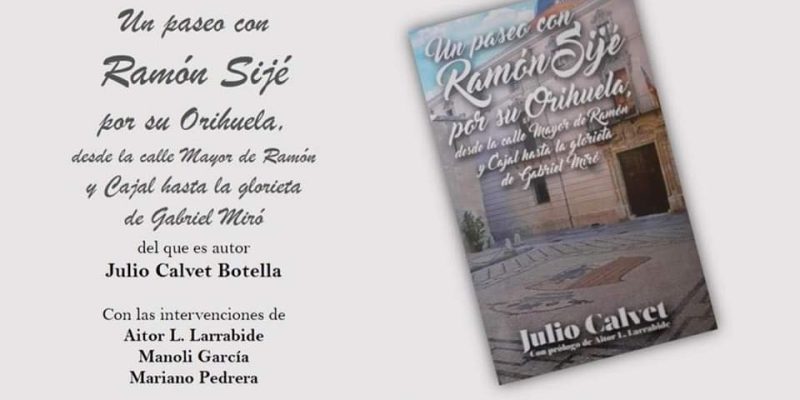 Orihuela acogerá la presentación del nuevo libro de Julio Calvet sobre Ramón Sijé