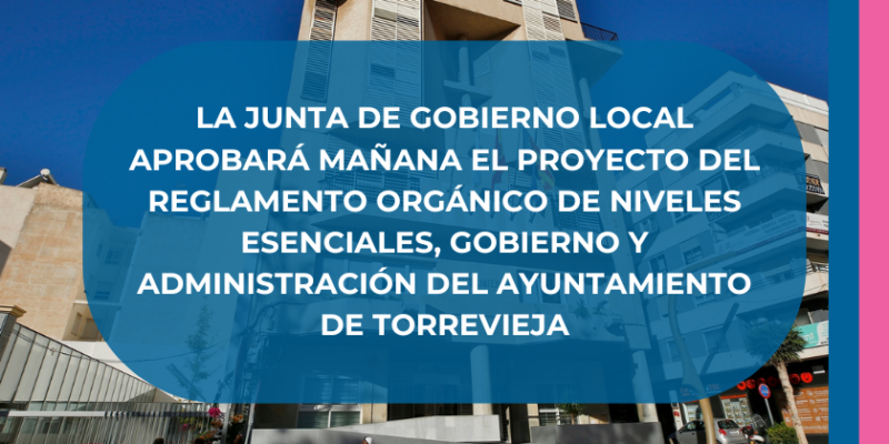 Torrevieja aprobará el proyecto del reglamento orgánico de niveles esenciales