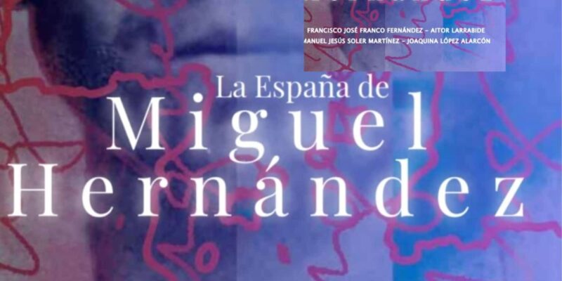 Cartagena acoge la presentación del libro "La España de Miguel Hernández"