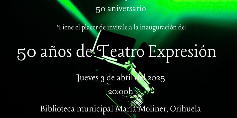 Teatro Expresión de Orihuela conmemora su cincuentenario con una exposición