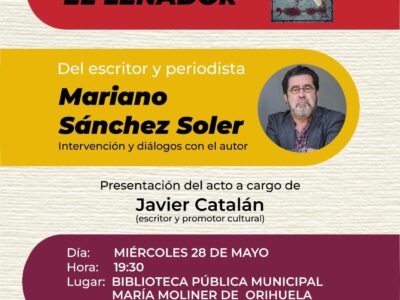 Este próximo miércoles día 28 de mayo se presentará, a partir de las 19:30 horas, en la Biblioteca Pública Municipal “María Moliner” de Orihuela, la nueva novela del periodista y escritor alicantino Mariano Sánchez Soler, “El leñador”. El acceso es libre hasta completar aforo