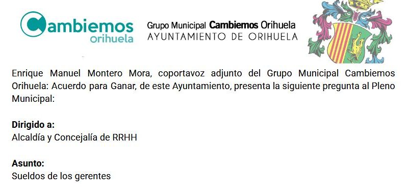 Cambiemos Orihuela pregunta sobre sueldos de gerentes municipales